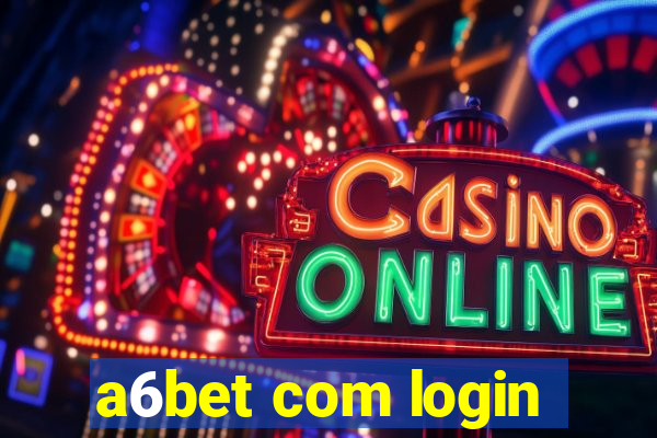 a6bet com login